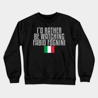 I'd rather be watching Fabio Fognini Crewneck Sweatshirt